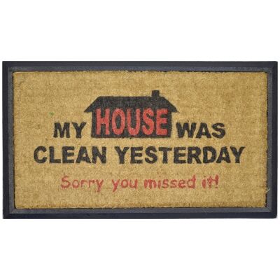 "My House Was Clean Yesterday" Rubber Framed Coir Doormat, 70x40cm