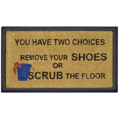 "Remove Shoes Or Scrub The Floor" Rubber Framed Coir Doormat, 70x40cm